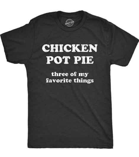 gifts-for-stoners-chicken-pot-pie-t-shirt